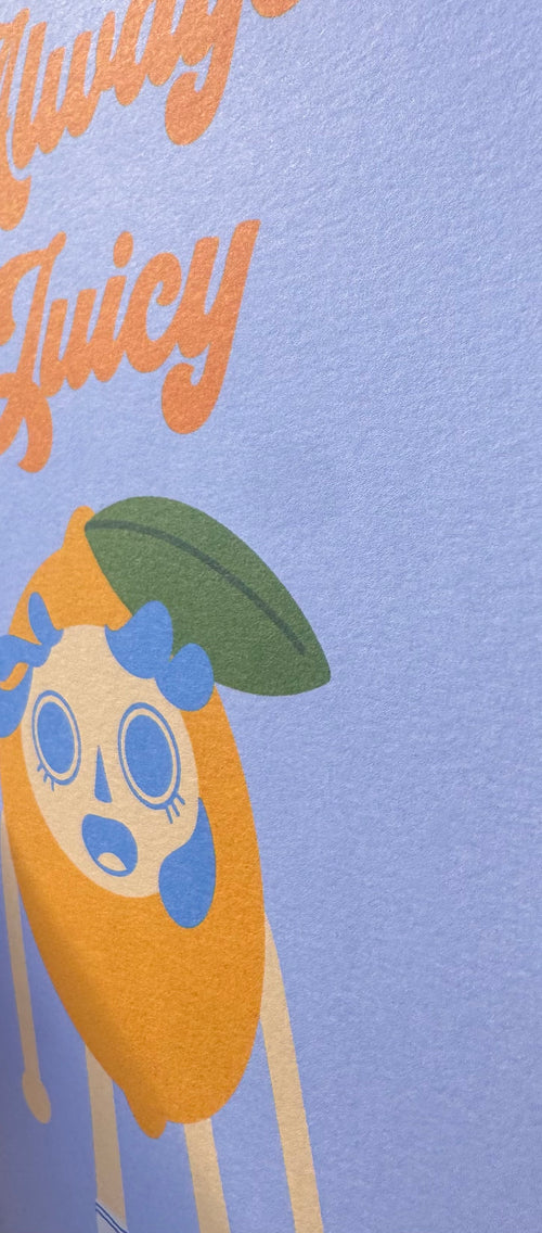 Affiche « always juicy