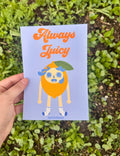 Affiche « always juicy